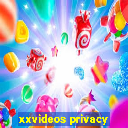 xxvideos privacy